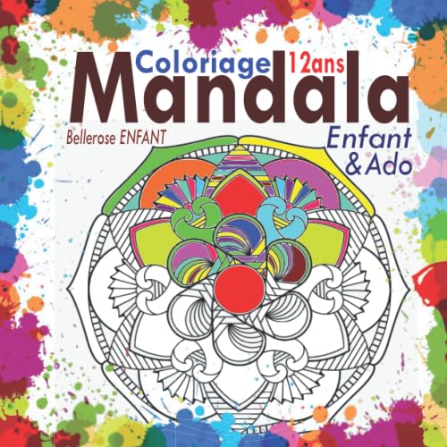 Coloriage Mandala Enfant 12 ans: 35 Mandalas pour enfants & ado ; Cahier de coloriage enfant 12 ans avec mandala magique ; Coloriage anti-stress ... ado (Livre coloriage enfant 12 ans et plus) book