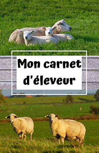 Mon carnet d'éleveur: carnet de note et de suivi de l'élevage, spécial berger/ ovins / moutons book