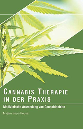 Cannabis-Therapie in der Praxis: Medizinische Anwendung von Cannabinoiden Medicine