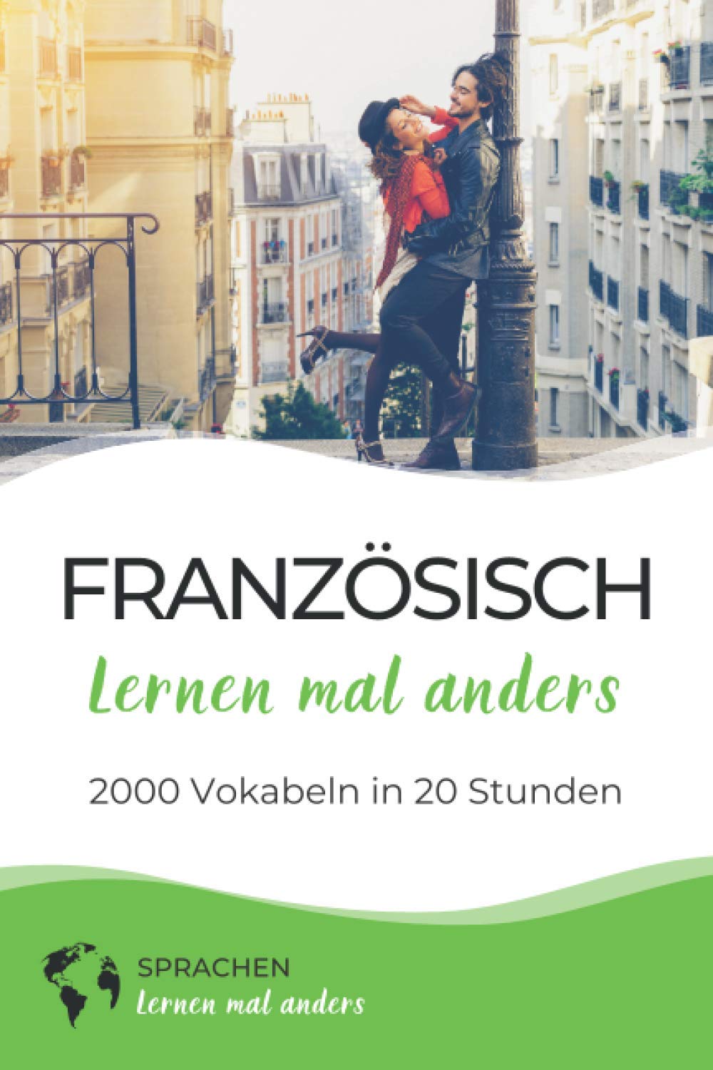 Französisch lernen mal anders - 2000 Vokabeln in 20 Stunden: Mit Gedächtnistechniken spielend einfach die 2000 wichtigsten französischen Vokabeln merken Contemporary literature