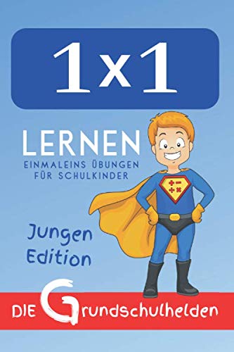 1x1 lernen: Einmaleins Übungen für Schulkinder - Jungen Edition Study Guides
