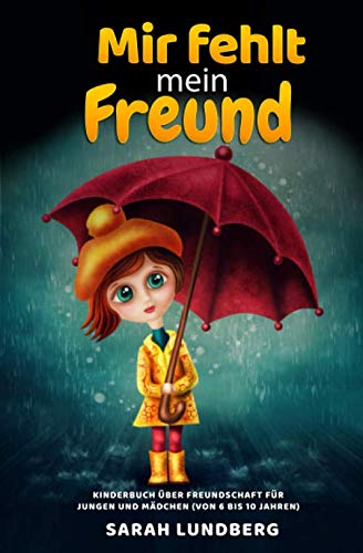 Mir fehlt mein Freund: Kinderbuch über Freundschaft für Jungen und Mädchen (von 6 bis 10 Jahren) Non-fiction