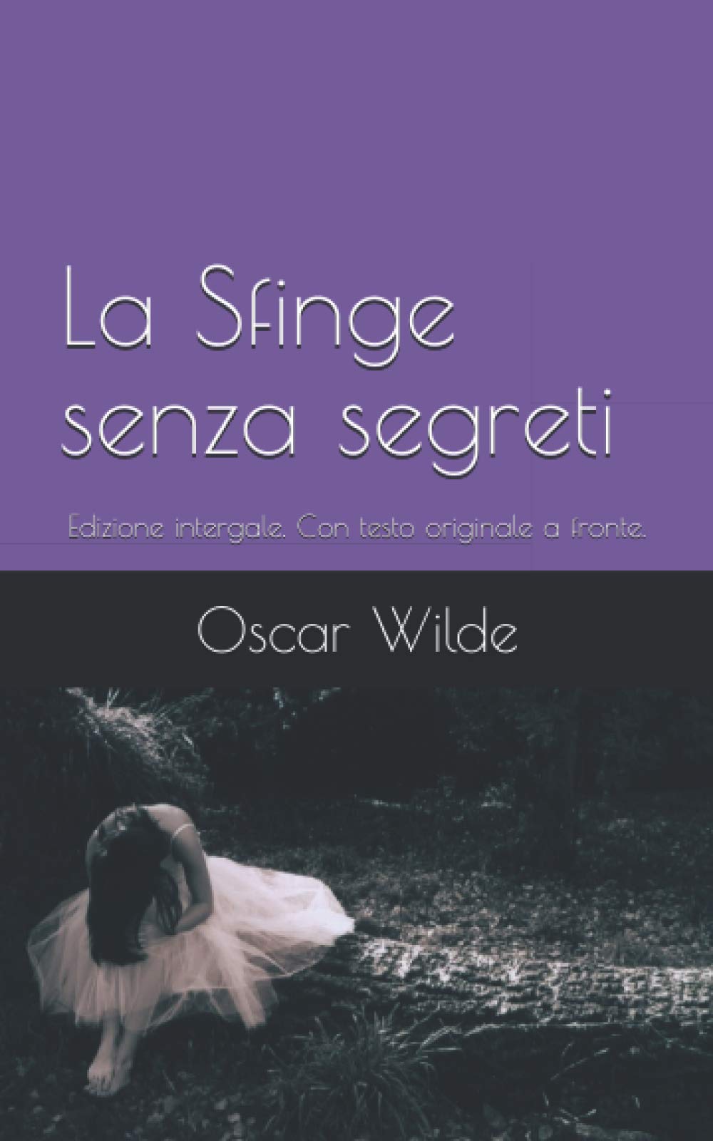 La Sfinge senza segreti: Edizione intergale. Con note e testo integrale a fronte. book
