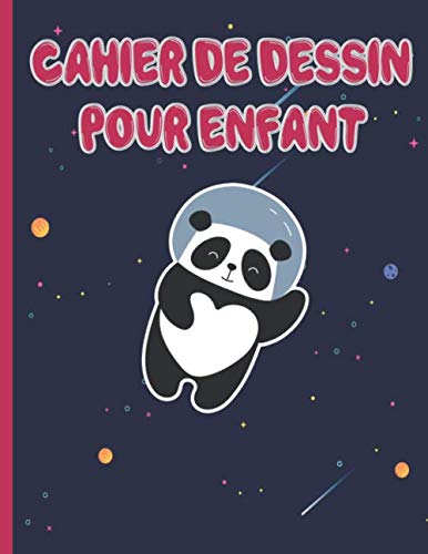 Cahier de dessin pour enfant: Carnet de dessin pour enfants avec papier blanc pour dessin,100 pages Pour Dessin! Motif Panda Astronaute book