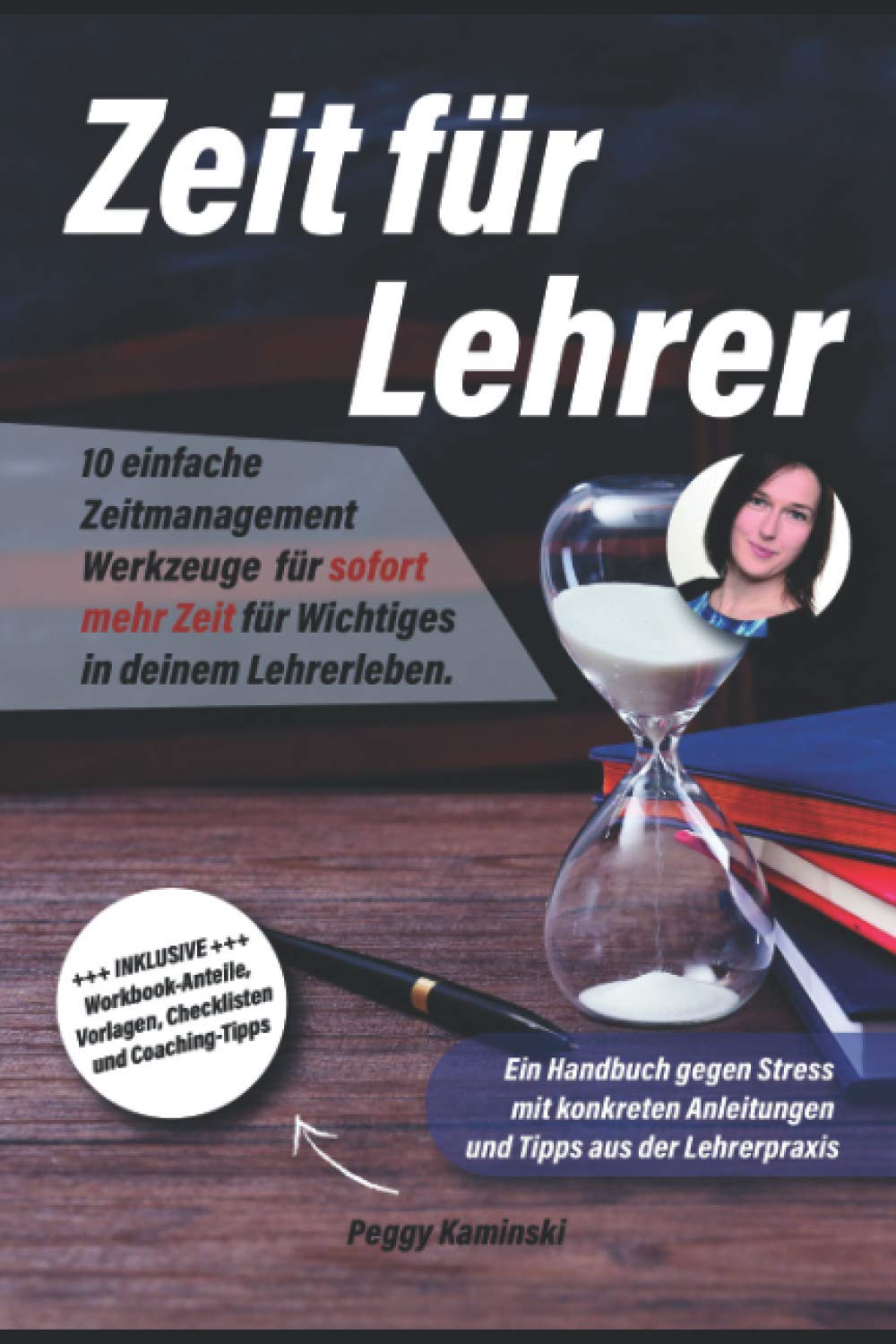 Zeit für Lehrer: 10 einfache Zeitmanagement Werkzeuge für sofort mehr Zeit für Wichtiges in deinem Lehrerleben. Ein Handbuch gegen Stress mit konkreten Anleitungen und Tipps aus der Lehrerpraxis Business, Finance & Career