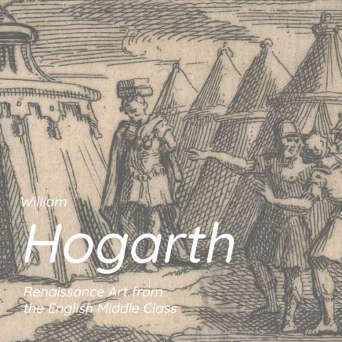 William Hogart Renaissance Art from the English Middle Class Film, Art & Culture