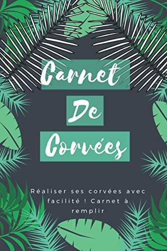 Carnet de corvées: carnet de tâches | facile et pratique à remplir | prendre ses rendez-vous | agenda | Organisé vos journées et gagner du temps avec ce carnet. book