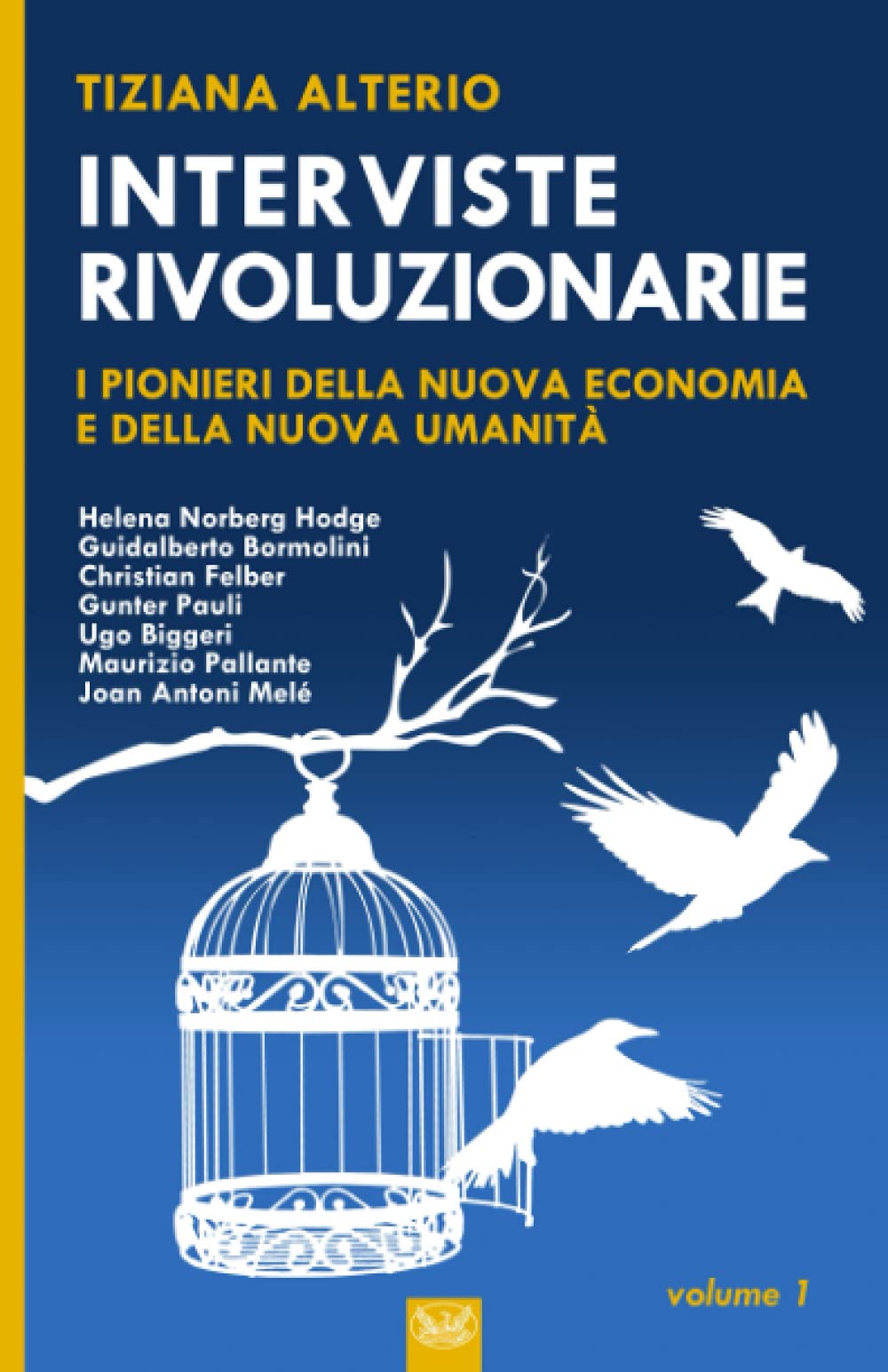 Interviste Rivoluzionarie: I pionieri della Nuova Umanità e della Nuova Economia book