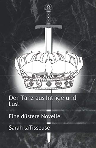 Der Tanz aus Intrige und Lust: Eine düstere Novelle Historical Fiction