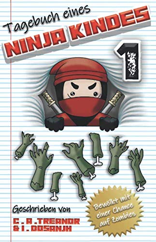 Tagebuch Eines Ninja Kindes: Buch 1: Bewölkt Mit Einer Chance Auf Zombies book
