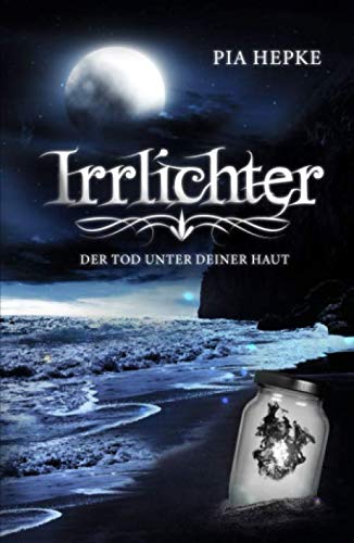 Irrlichter: Der Tod unter deiner Haut Urban Fantasy