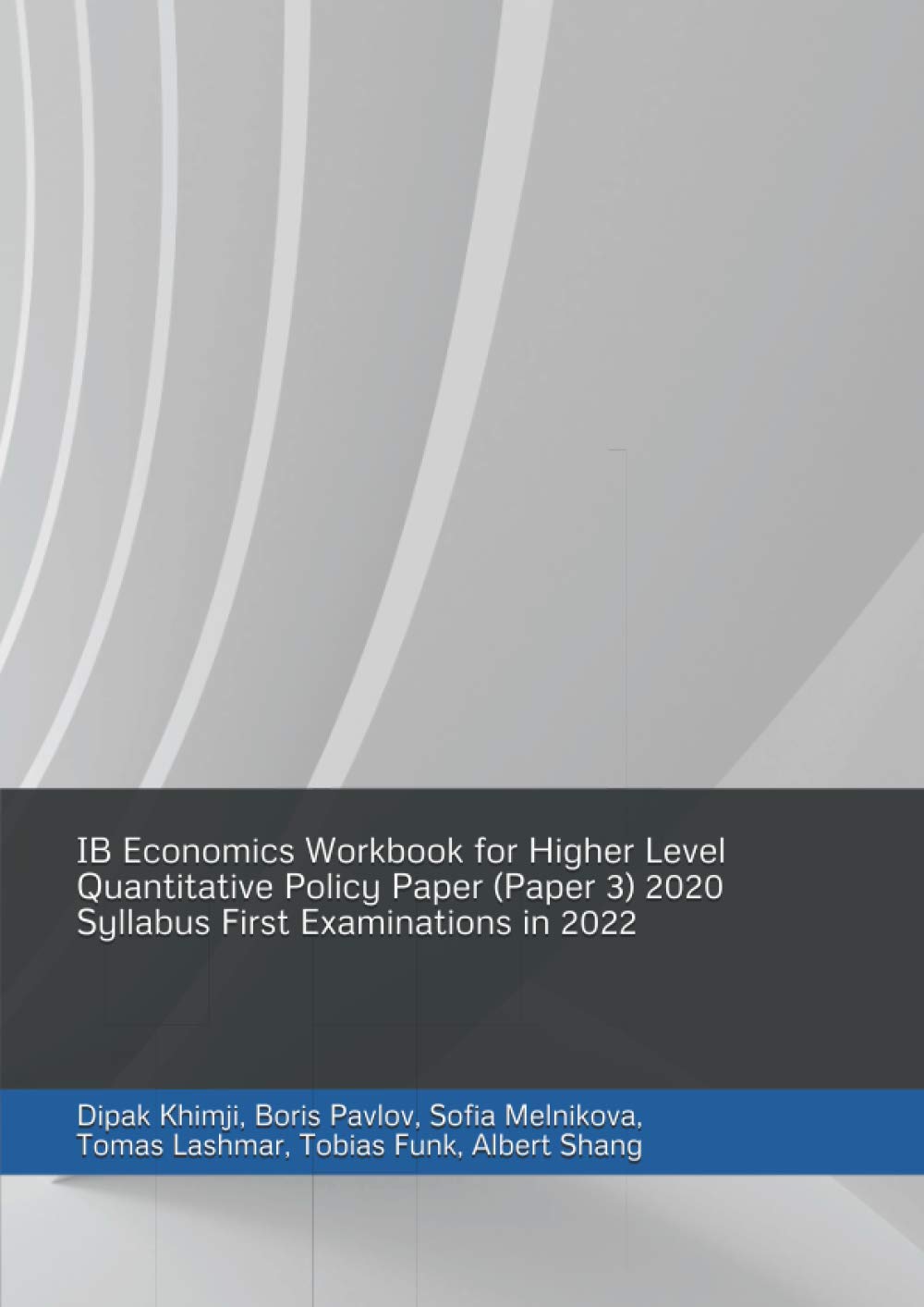 IB Economics Workbook for Higher Level Quantitative Policy Paper (Paper 3) 2020 Syllabus First Examinations in 2022 Education & Training