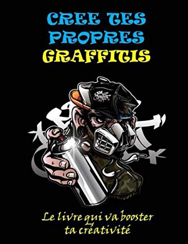 cree tes propres graffitis: le livre qui va booster ta creativite book