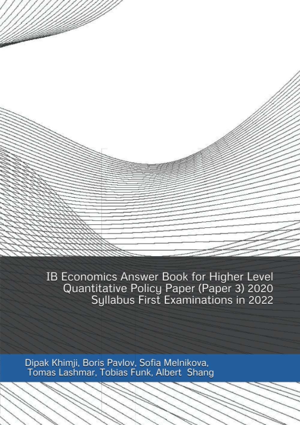 IB Economics Answer Book for Higher Level Quantitative Policy Paper (Paper 3) 2020 Syllabus First Examinations in 2022 Education & Training