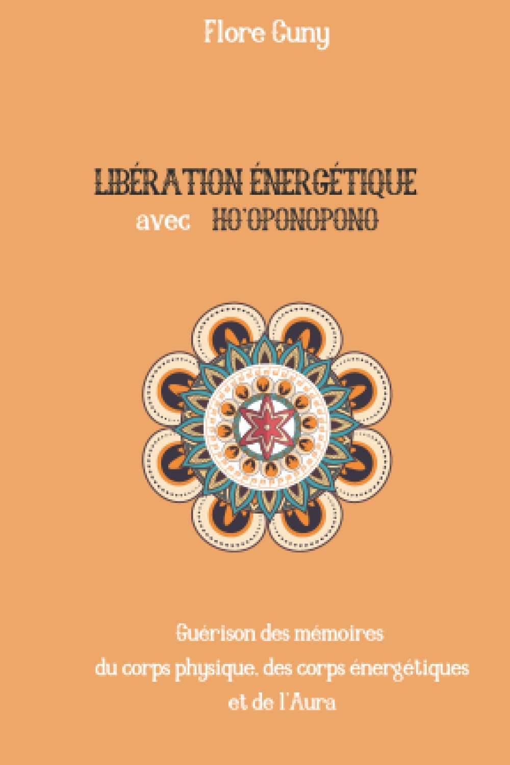 LIBÉRATION ÉNERGÉTIQUE AVEC HO'OPONOPONO : Guérison des mémoires du corps physique, des corps énergétiques et de l'Aura Lifestyle
