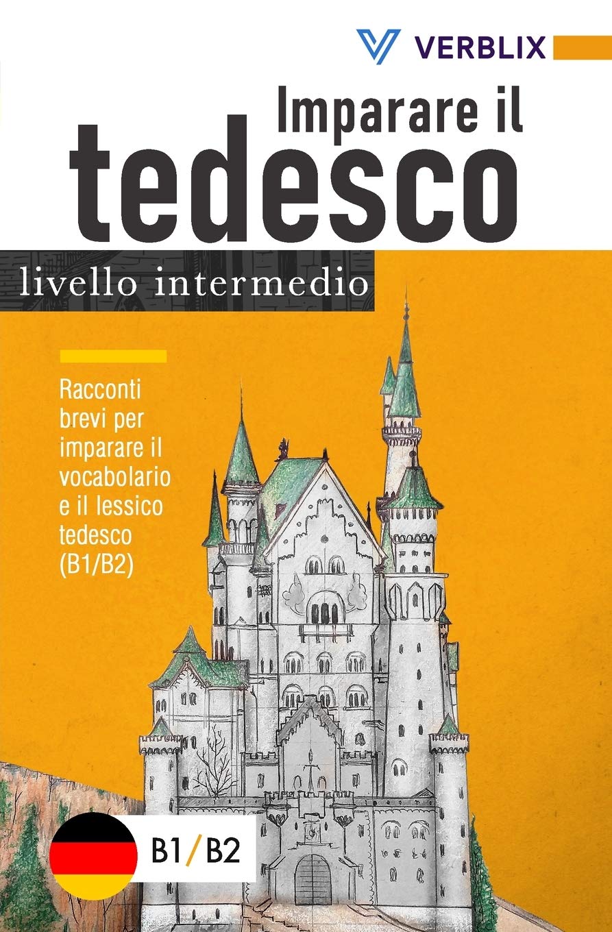Imparare il tedesco: livello intermedio: Racconti brevi per imparare il vocabolario e il lessico tedesco (B1/B2) Foreign Languages ​​& Dictionaries