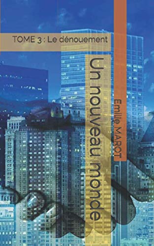 Un nouveau monde: TOME 3 : Le dénouement book
