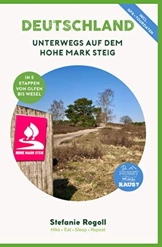 Unterwegs auf dem HOHE MARK STEIG: (Innenteil in Schwarz/weiss) Du musst mal wieder raus? 5 Tage Trekkingplanung auf dem Wanderweg von Olfen bis ... Sehenswürdigkeiten und zahlreiche Bilder Hiking & Cycling Books