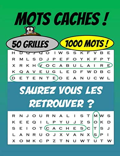 MOTS CACHES ! 1000 mots, 50 grilles ! Saurez vous les retrouver ?: Mots cachés adultes | Mots mêlés adultes | Mots pêle mêle | Gros caractères | Jeux ... de mots | Culture générale | Vocabulaire | book