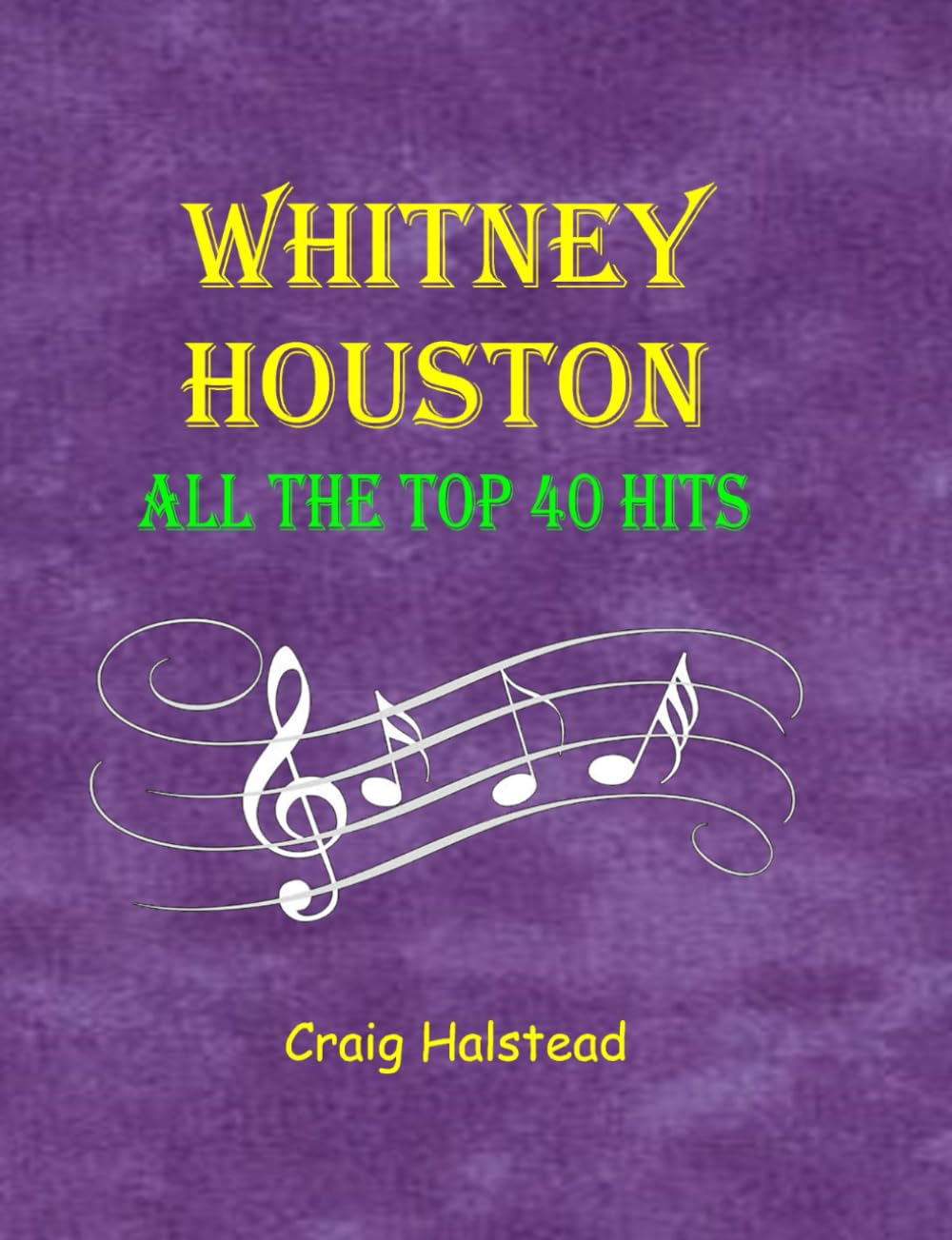 Whitney Houston: All The Top 40 Hits Arts & Music