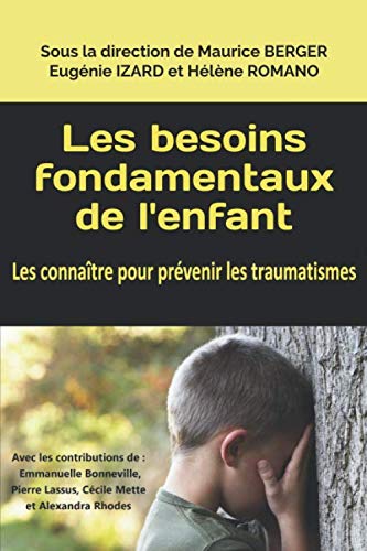 Les besoins fondamentaux de l’enfant: Les connaître pour prévenir les traumatismes Politics & History