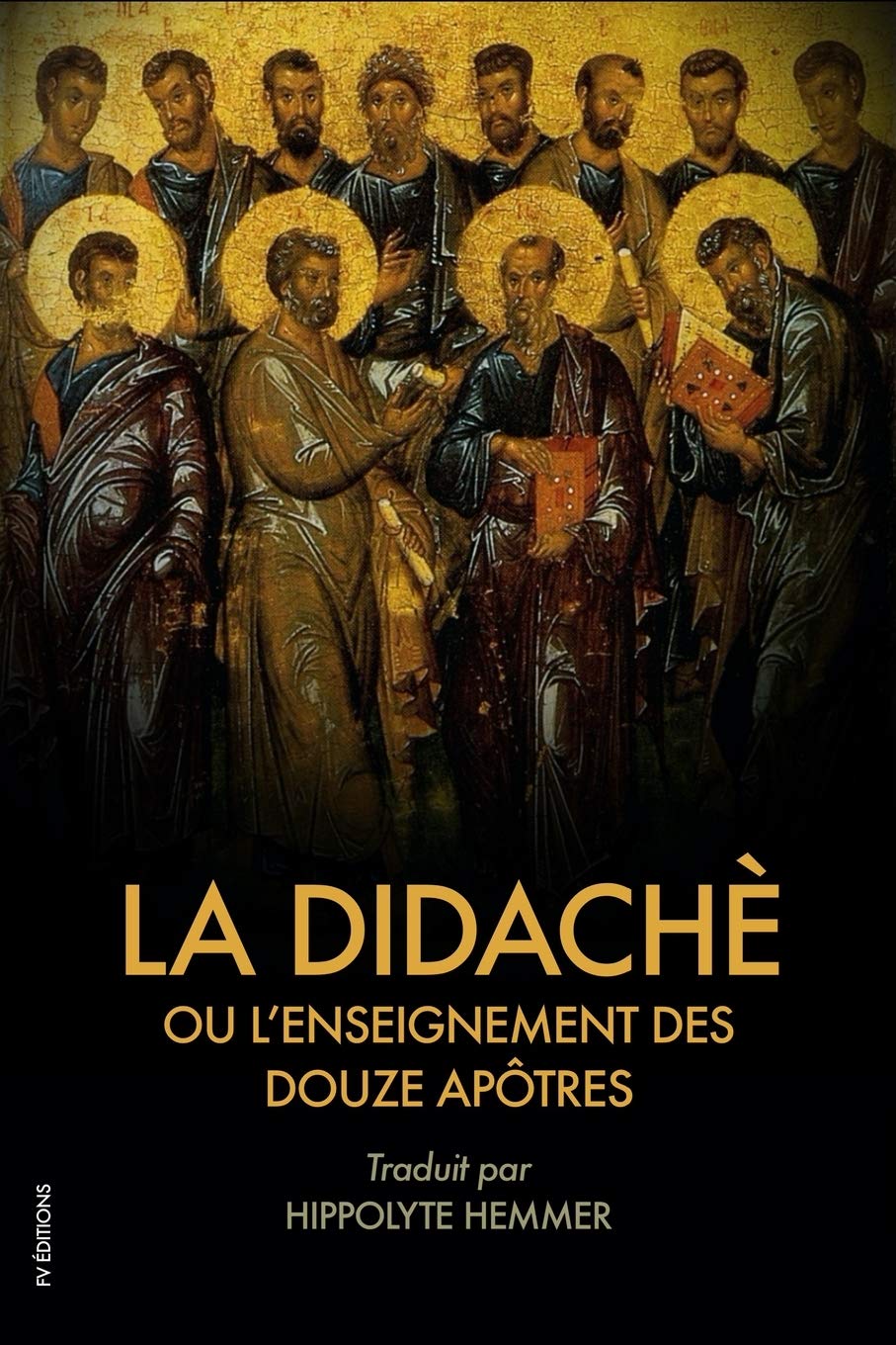 La Didachè ou l’enseignement des douze Apôtres: Suivi de l'Épître de Barnabé Philosophy