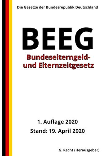 Bundeselterngeld- und Elternzeitgesetz - BEEG, 1. Auflage 2020 Law