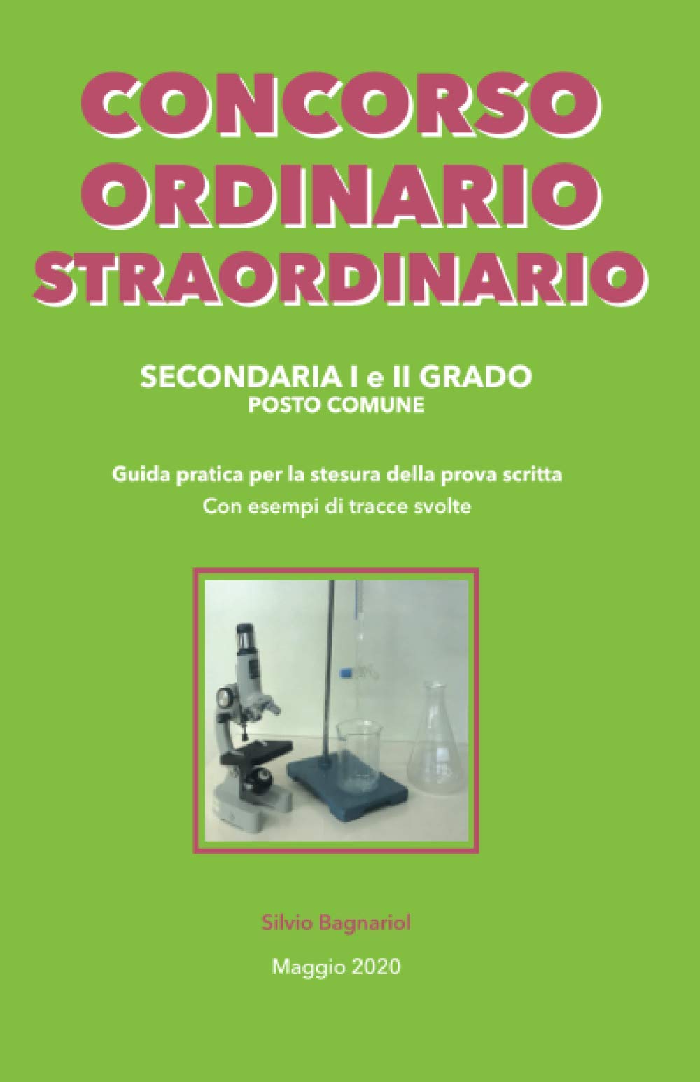 CONCORSO ORDINARIO STRAORDINARIO SECONDARIA DI I E DI II GRADO POSTO COMUNE: Guida pratica per la stesura della prova scritta Con esempi di tracce svolte book