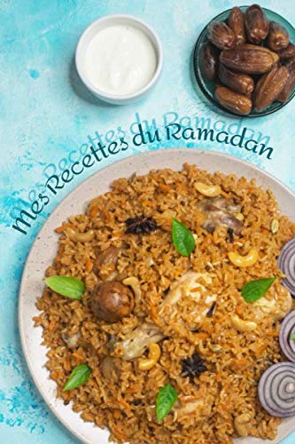 Mes Recettes Ramadan - Cahier de Recettes à compléter: Livre de cuisine personnalisé à remplir pour 60 recettes détaillées | 2 pages par recette | ... cadeau idéal à offrir pour les musulmans .. book
