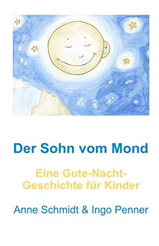 Der Sohn vom Mond: Eine Gute-Nacht-Geschichte Novels & Short Stories