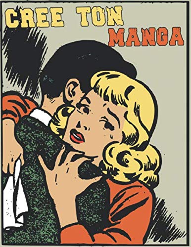 Crée ton manga: 151 planches de BD vierges variées (8,5 x 11 po) pour adultes, ados & enfants| Crée ta propre BD | Livre d’activité créative pour ... de bande dessinée| passionnée de dessin animé book
