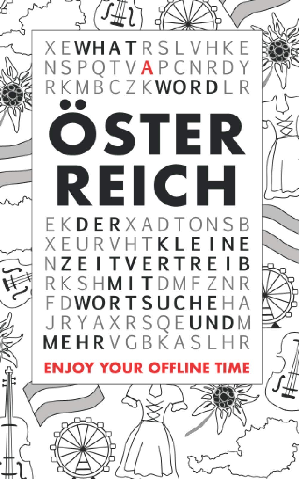 What A Word – Österreich: Der kleine Zeitvertreib mit Wortsuche und mehr Travel Guides