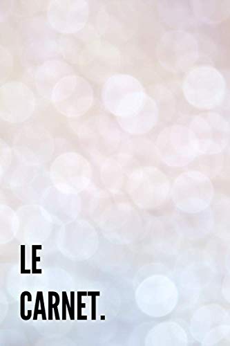Le Carnet: Carnet de 120 pages lignées (lignes déjà tracées) + numéro de page | Format 6"x9" (15,24 cm x 22,86 cm) Petit pour être ranger et assez grand pour écrire / Thème Blanc book