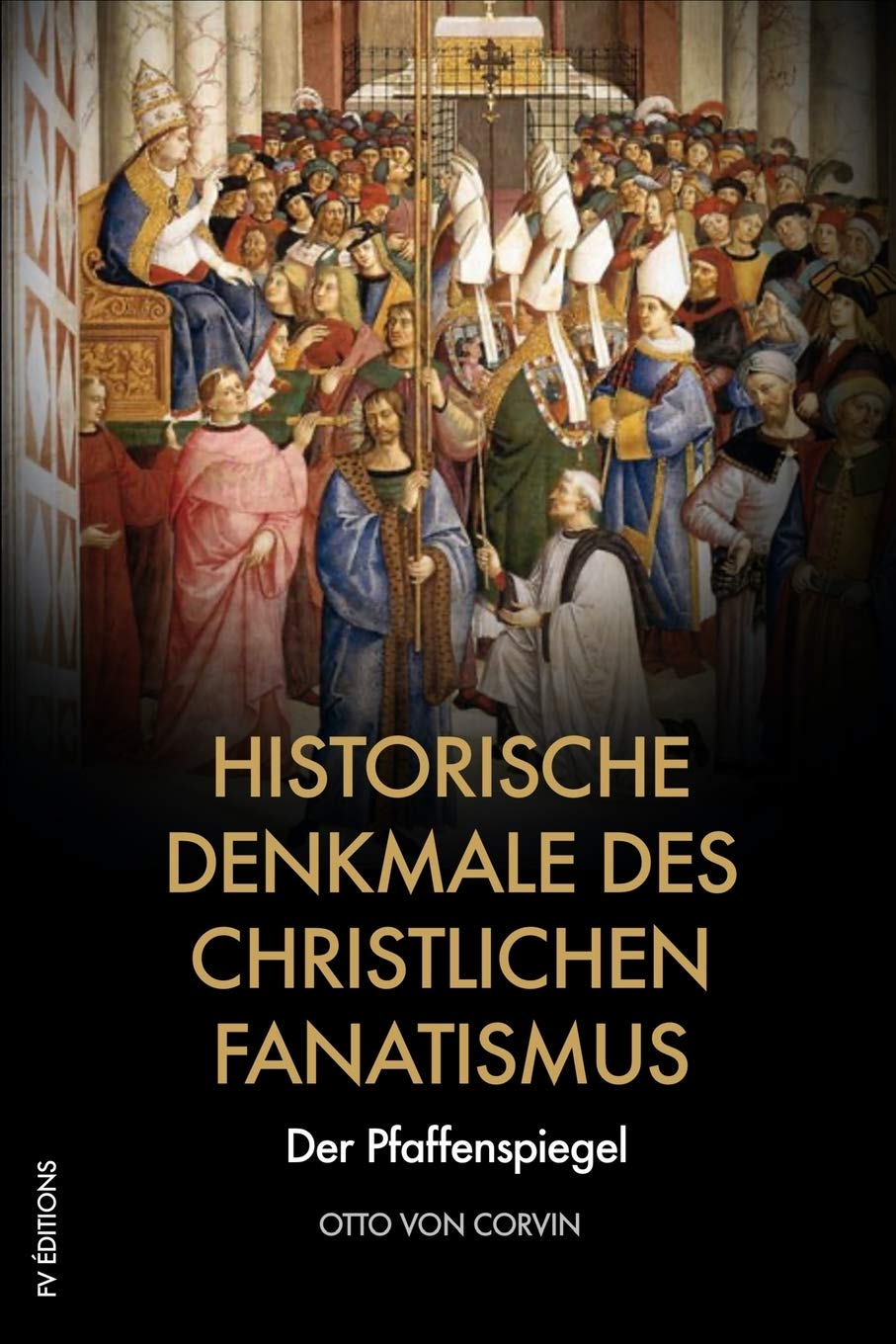 Historische Denkmale des christlichen Fanatismus: Der Pfaffenspiegel book