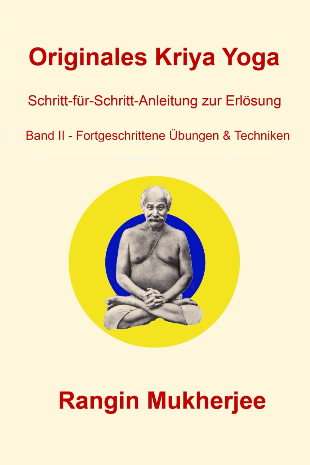 Originales Kriya Yoga - Band II – Fortgeschrittene Übungen & Techniken: Schritt-für-Schritt-Anleitung zur Erlösung Lifestyle