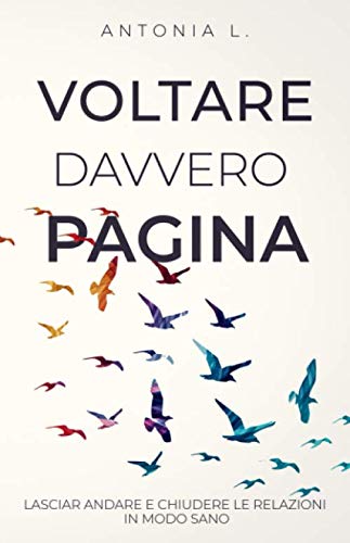 Voltare Davvero Pagina: Lasciar andare e chiudere le relazioni in modo sano book