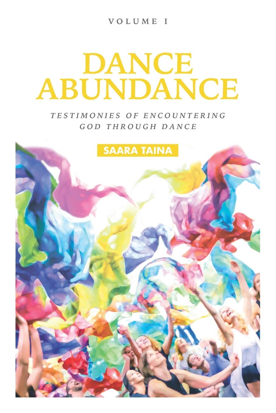 Dance Abundance: Testimonies of Encountering God Through Dance Religion & Esotericism