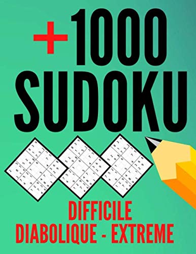 Sudoku difficile - diabolique - extreme +1000: jeux sudoku adultes experts | 1000 grilles sodoku 9x9 avec solutions | Sudoku adultes difficile à ... -Jeux de réflexion relaxants |Grande Taille. book