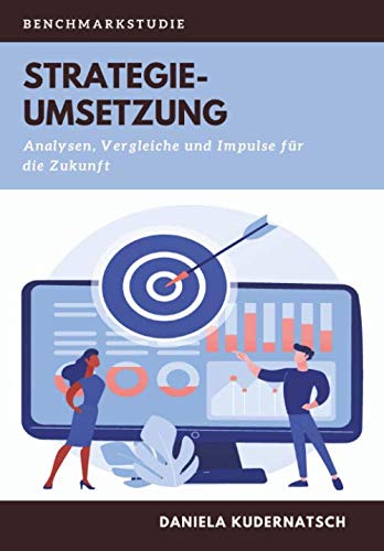 Benchmark-Studie Strategieumsetzung: Analysen, Vergleiche und Impulse für die Zukunft Business, Finance & Career