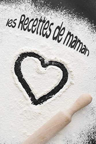 Les Recettes de maman - Cahier de Recettes à compléter: Livre de cuisine personnalisé à remplir | 128 pages | 2 pages par recette | carnet pour noter ... de famille | Un cadeau pas cher à offrir Parents & Children