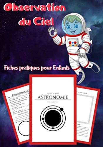 Observation du Ciel Fiches pratiques pour Enfants: Carnet avec fiches d'observation astronomique | Carnet pour les passionnés d'astronomie, d'étoiles, de constellations | book