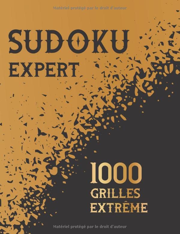 Sudoku Expert 1000 Grilles Extrême: avec leurs solutions et 60 grilles vierges ce cahier est idéal pour les confirmés enfant ou adulte / Grand Format 21,6x27,9 cm (8,5"x11") book