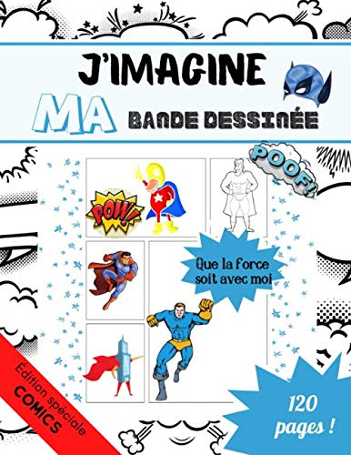J'imagine ma BANDE DESSINÉE édition SPÉCIALE COMICS: Créer sa PROPRE bande dessinée-Cahier de dessin 120 pages / Livre d'activités ludique pour ... cadeau ORIGINALE / Histoires de Super Héros Manga