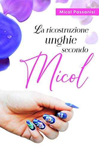 La Ricostruzione Unghie Secondo Micol Medicine