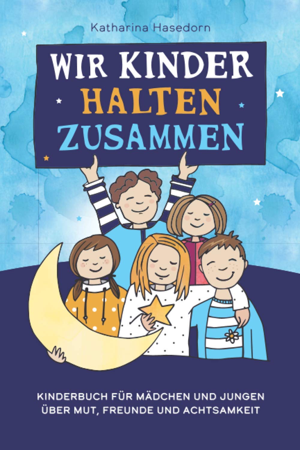 Wir Kinder halten zusammen: Kinderbuch für Mädchen und Jungen über Mut, Freunde und Achtsamkeit (Basteln: Mit Regenbogen zum ausmalen und ausschneiden) Non-fiction