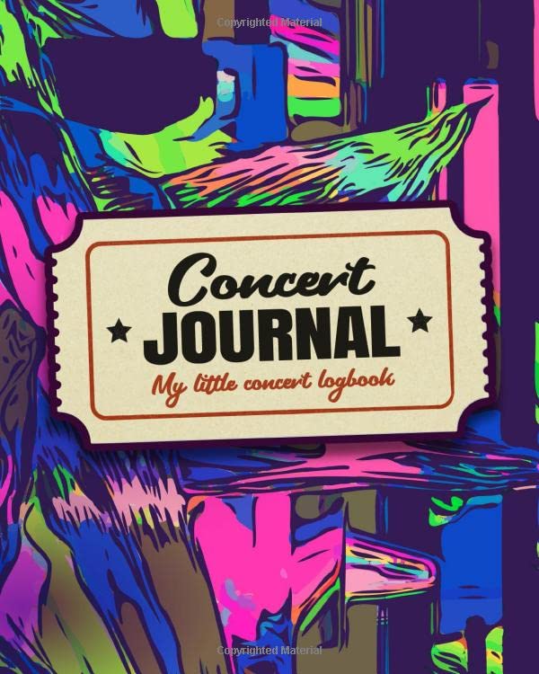 My Concert Journal - Concert Ticket Album and Logbook: Organize the Memories of your Favorite Concerts Hobbies & Crafts