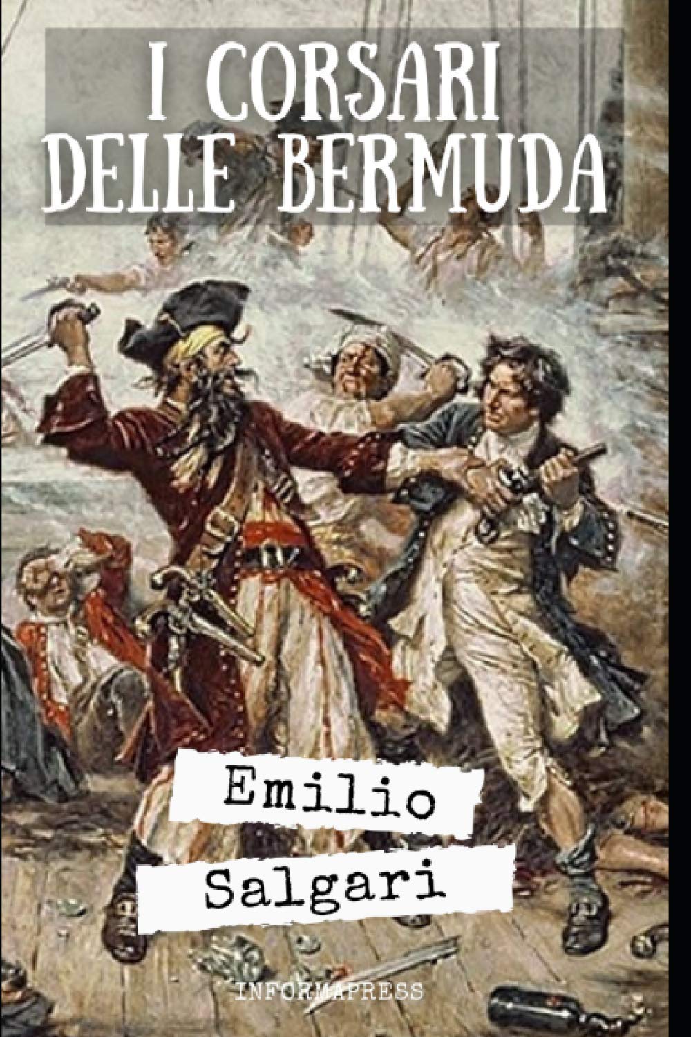 I Corsari delle Bermuda: Romanzo di avventura, primo del ciclo omonimo + piccola biografia - Versione integrale book