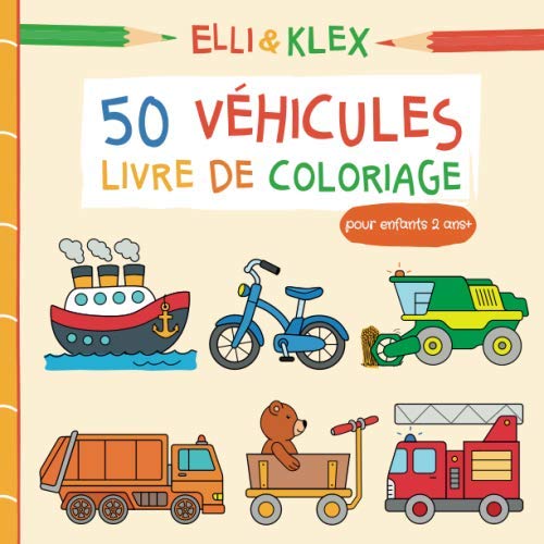 50 Véhicules - Livre de coloriage pour enfants 2 ans +: Tracteur, camion de pompier, voiture de police, camion poubelle, excavateur et bien d'autres Law