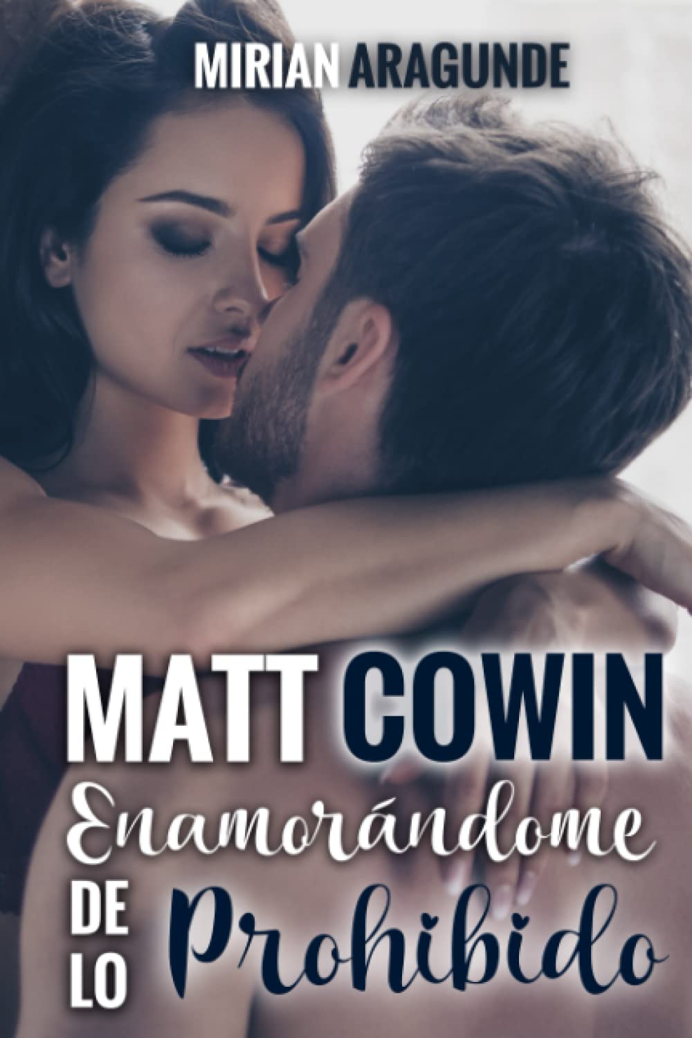 Matt Cowin: Enamorándome de lo prohibido. book