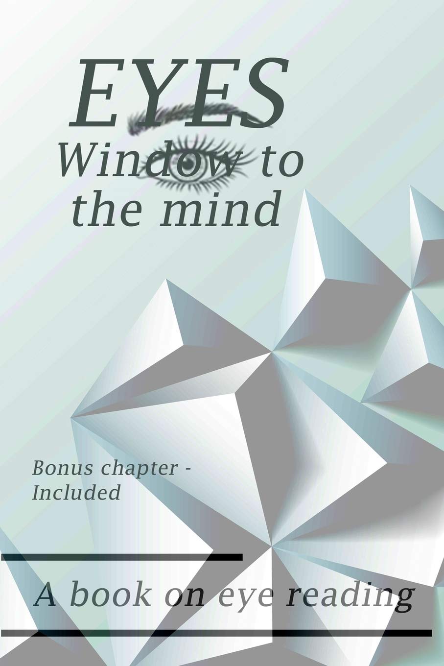 Eyes - Window to the Mind: A book on eye reading Study Guides